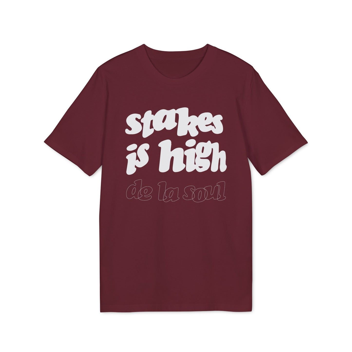 Stakes Is High De La Soul T Shirt (Premium Organic) | (ref: UK)