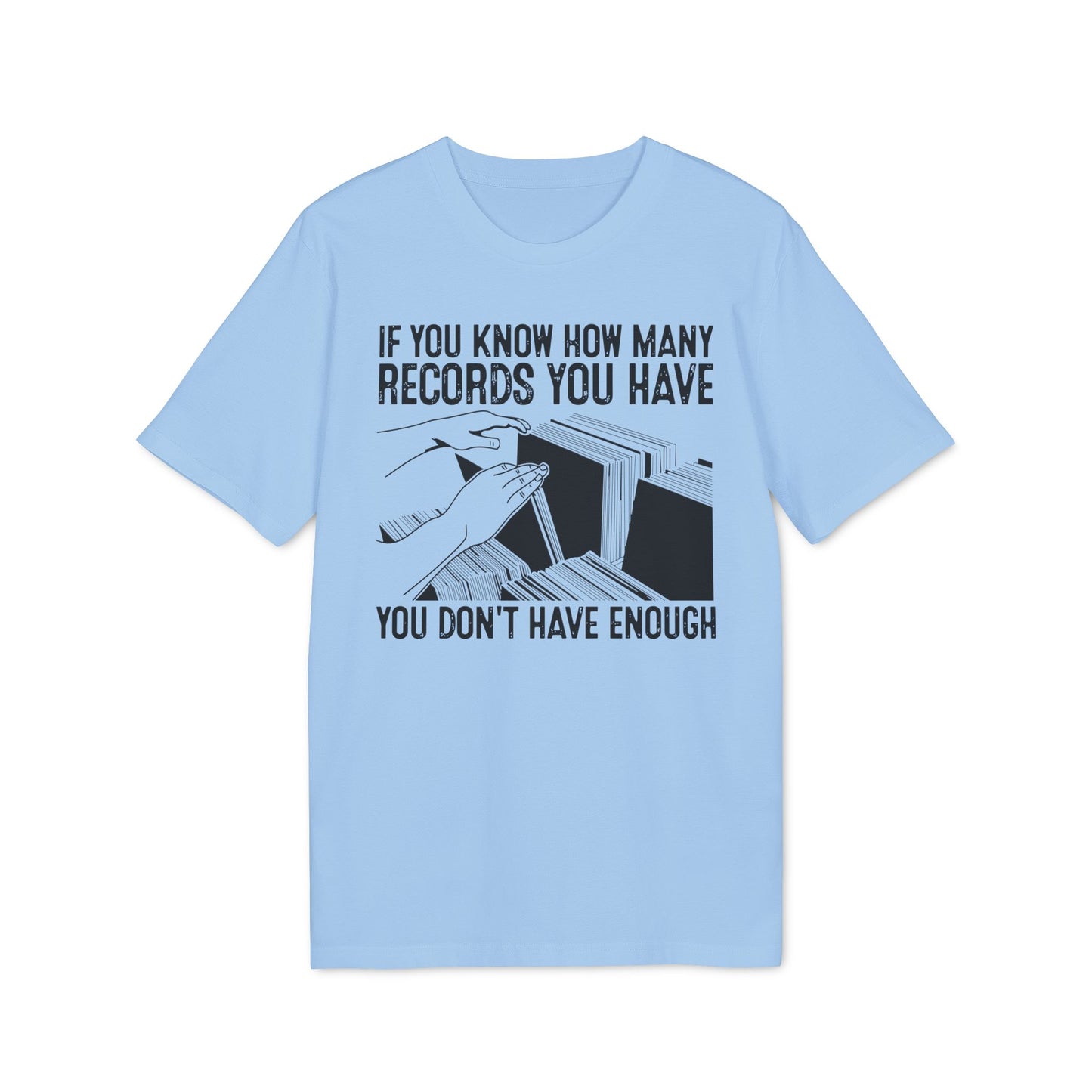 If You Know How Many Records You Have T Shirt (Premium Organic) | (ref: UK)