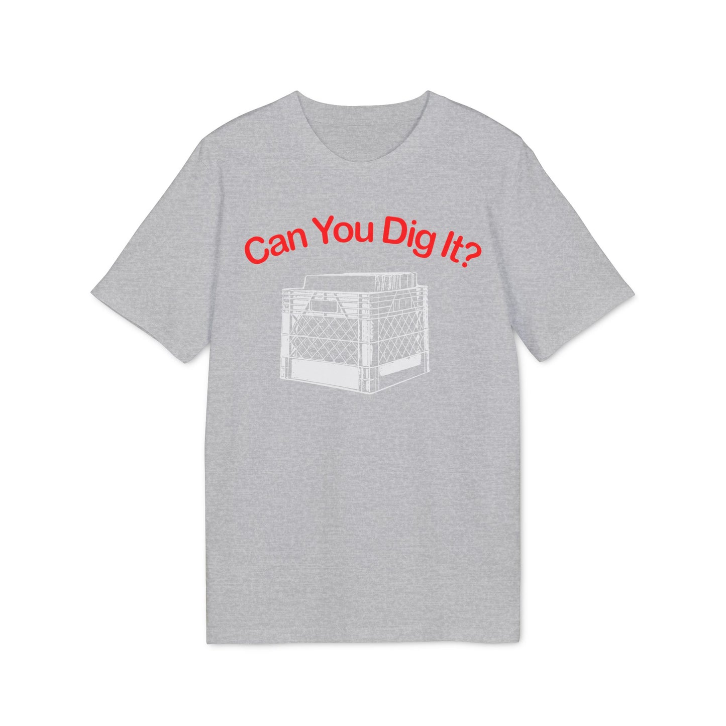 Can You Dig It T Shirt (Premium Organic) | (ref: UK)