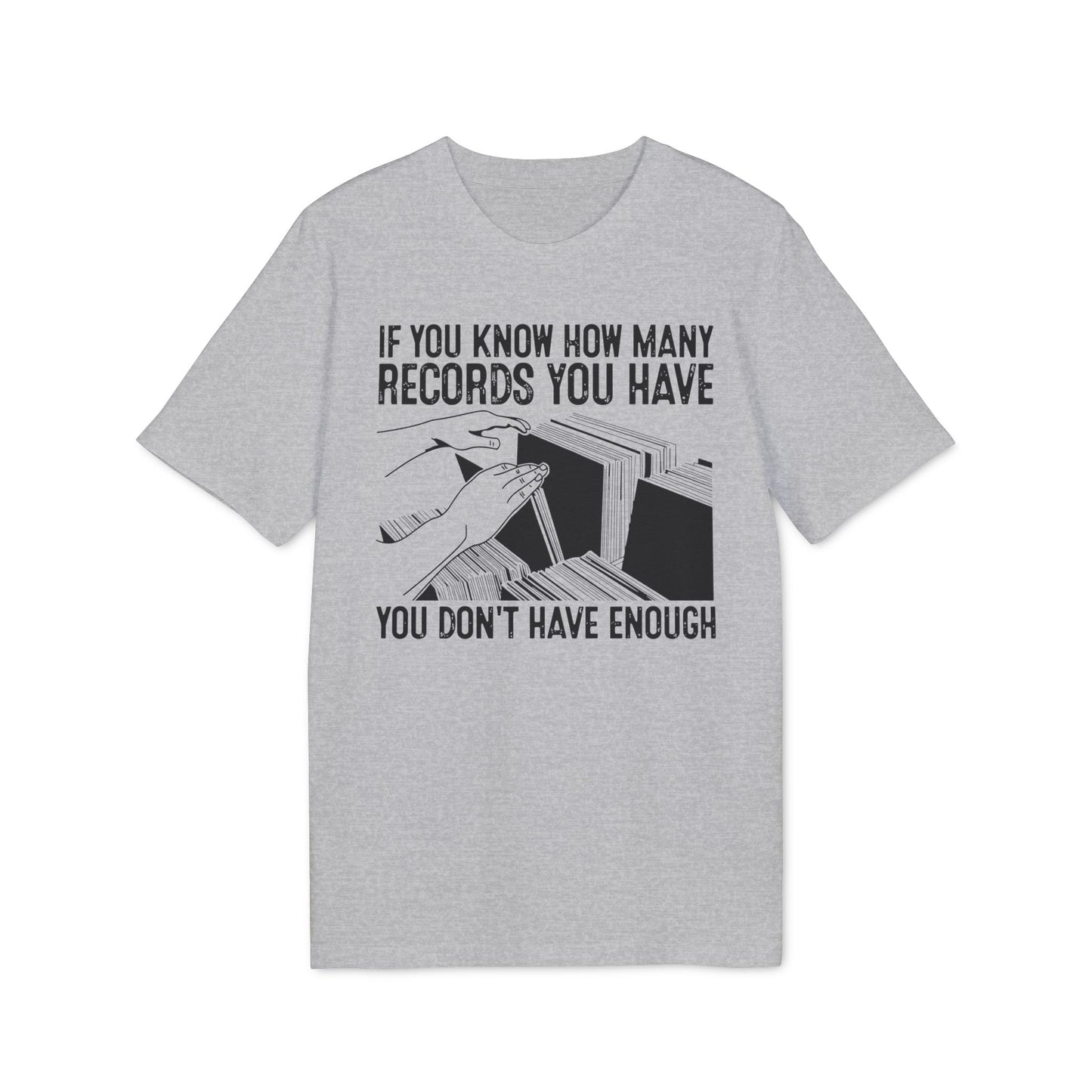 If You Know How Many Records You Have T Shirt (Premium Organic) | (ref: UK)