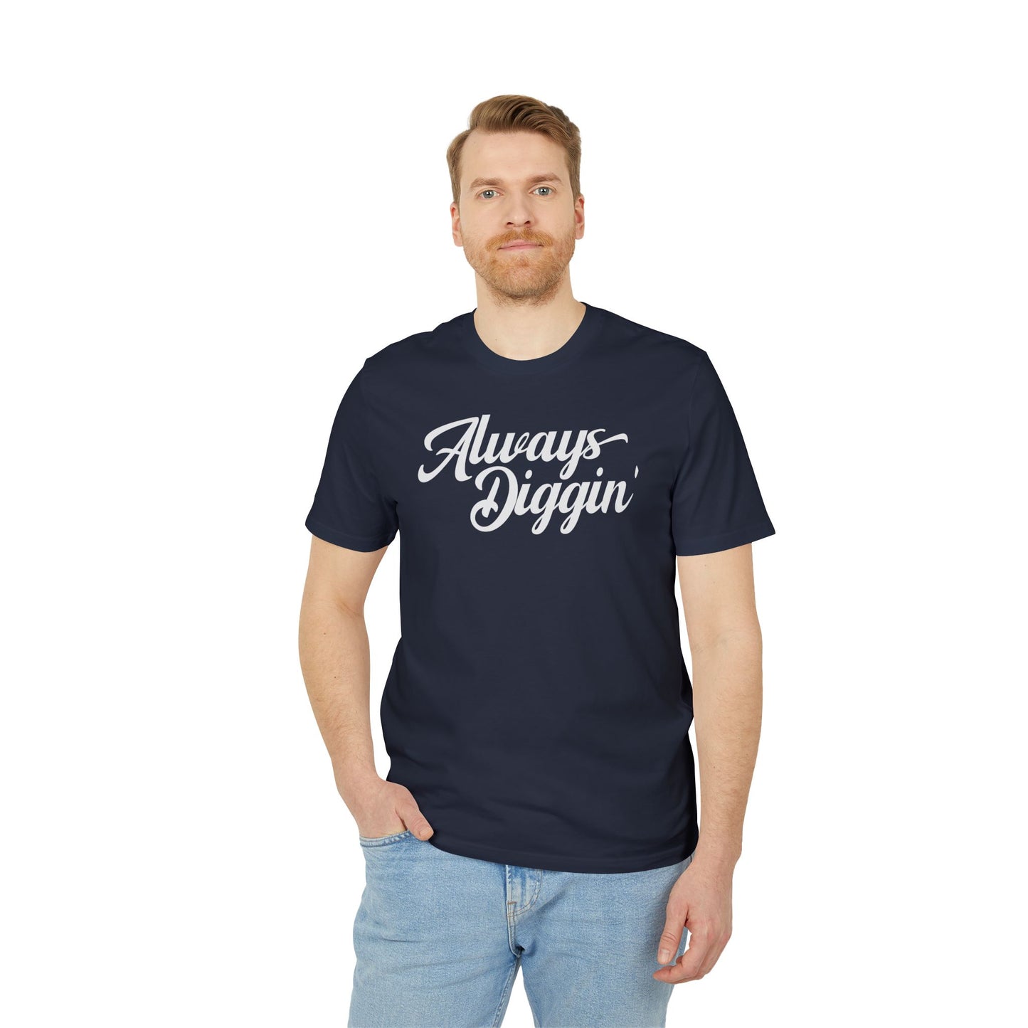 Always Digging T Shirt (Premium Organic) | (ref: UK)