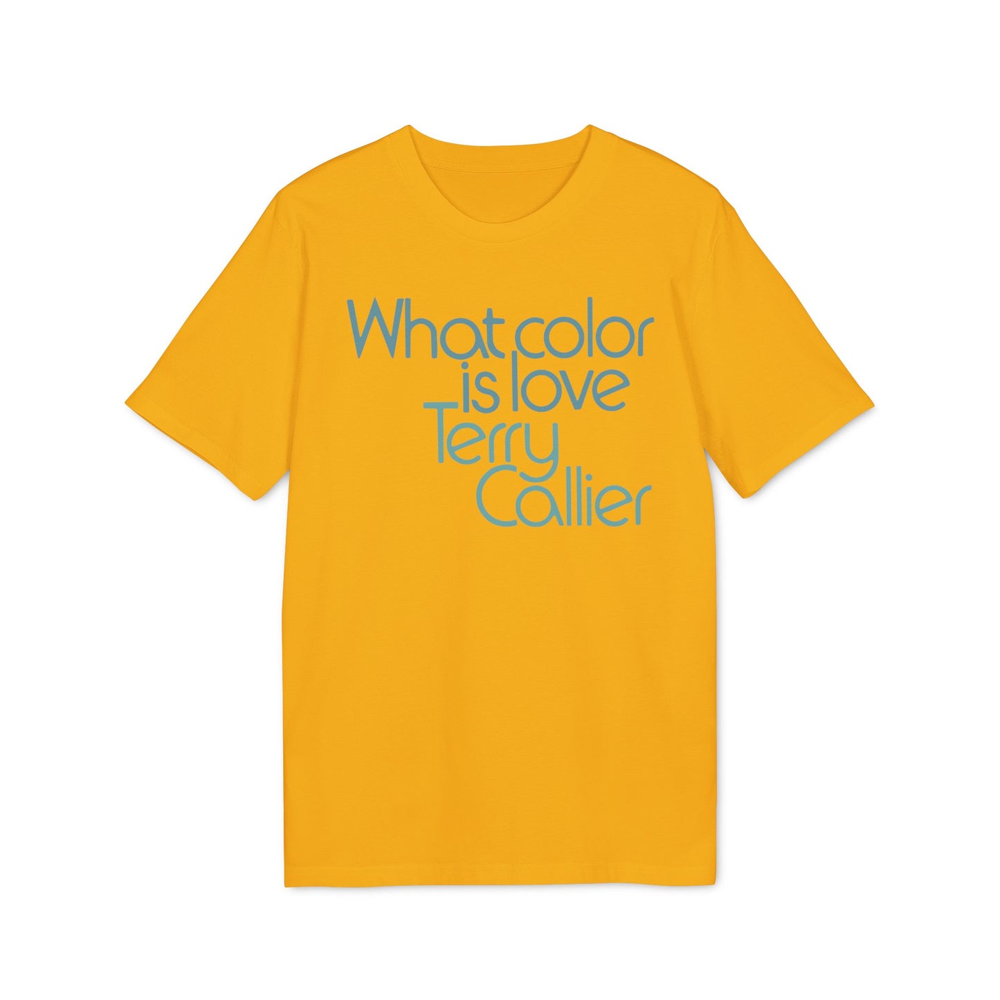 What Color Is Love Terry Callier T Shirt (Premium Organic) | (ref: UK)