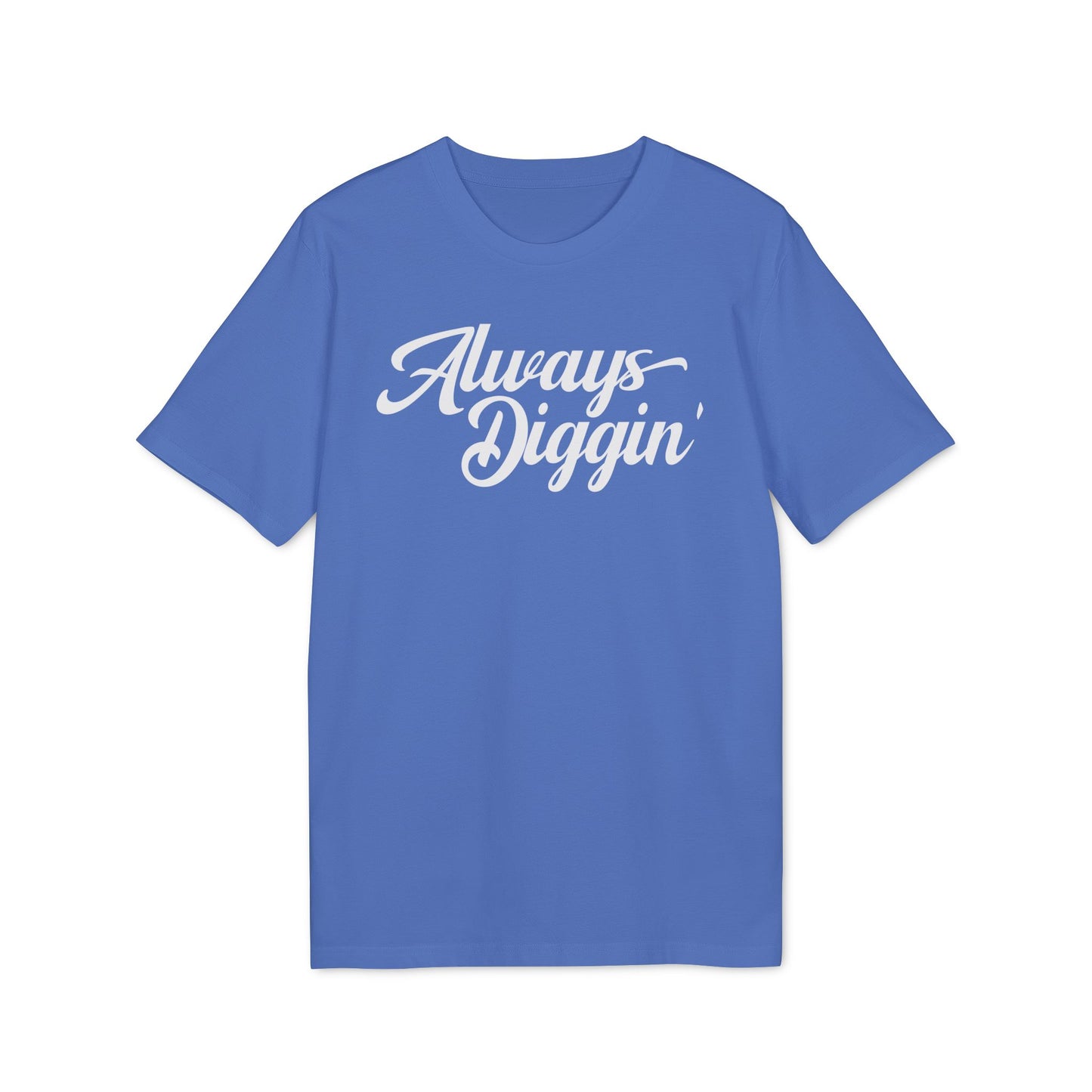 Always Digging T Shirt (Premium Organic) | (ref: UK)