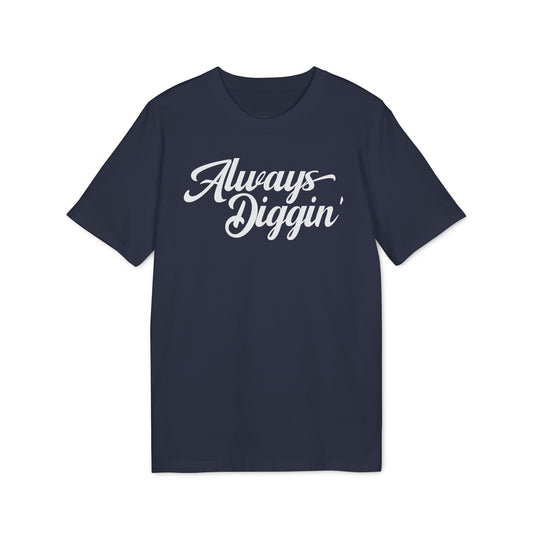 Always Digging T Shirt (Premium Organic) | (ref: UK)