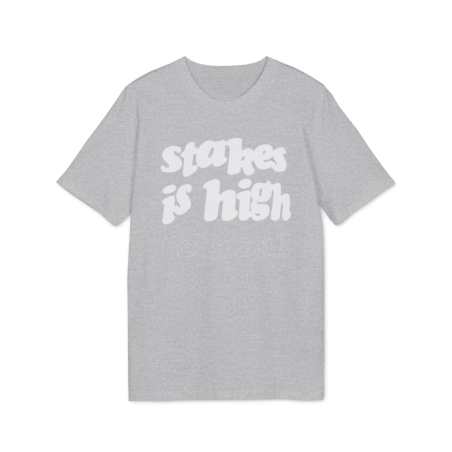 Stakes Is High De La Soul T Shirt (Premium Organic) | (ref: UK)