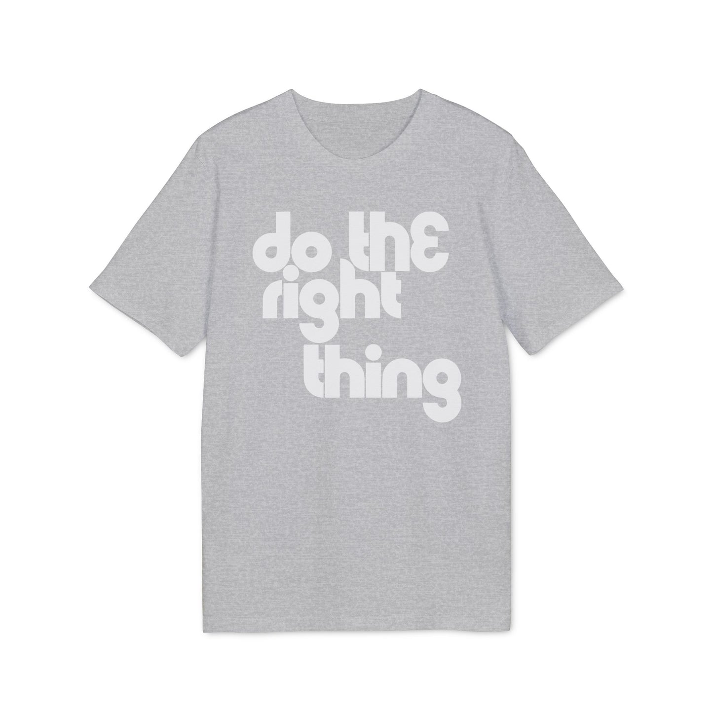 Do The Right Thing T Shirt (Premium Organic) | (ref: UK)